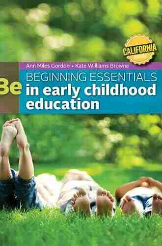 California Edition Beginning Essentials In Early Childhood Education