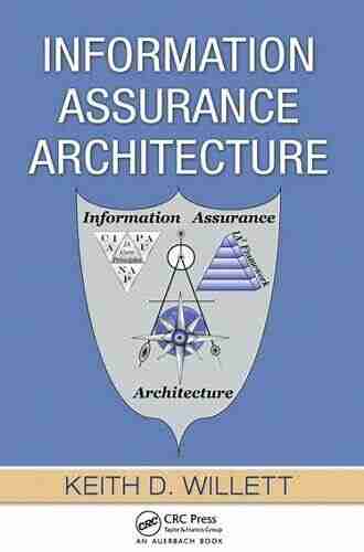 Information Assurance Architecture Keith D Willett