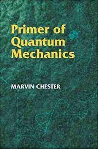 Primer of Quantum Mechanics (Dover on Physics)