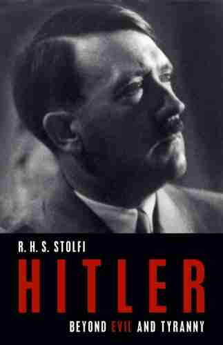 Hitler: Beyond Evil And Tyranny (German Studies)