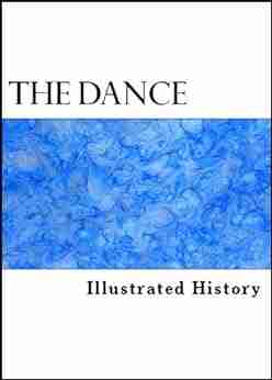 The Dance: Historic Illustrations Of Dancing (Illustrated)