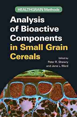 Healthgrain Methods: Analysis of Bioactive Components in Small Grain Cereals (American Association of Cereal Chemists International)