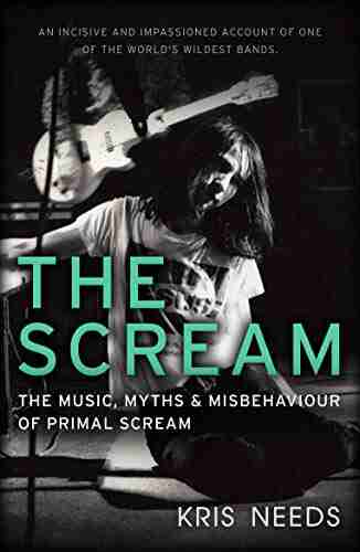 The Scream: The Music Myths and Misbehaviour of Primal Scream