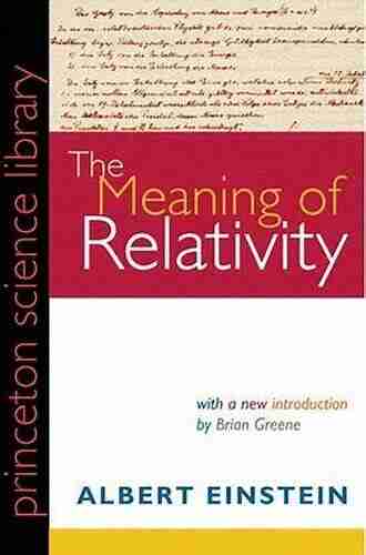 The Meaning Of Relativity: Including The Relativistic Theory Of The Non Symmetric Field Fifth Edition (Princeton Science Library 99)