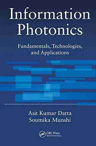 Information Photonics: Fundamentals Technologies and Applications