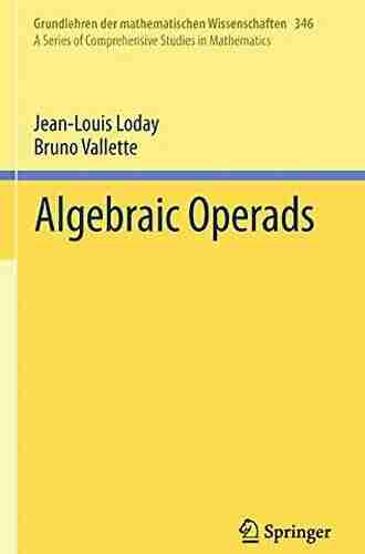 Algebraic Operads (Grundlehren Der Mathematischen Wissenschaften 346)