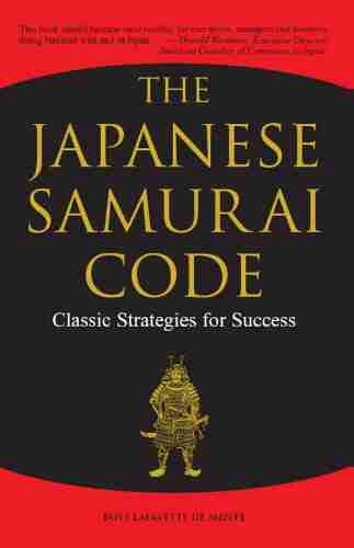 Japanese Samurai Code: Classic Strategies for Success