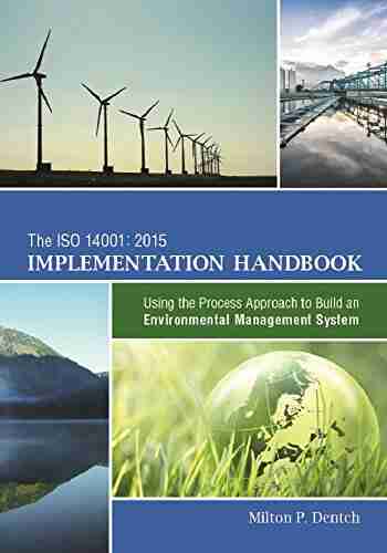 The ISO 14001:2015 Implementation Handbook: Using The Process Approach To Build An Environmental Management System