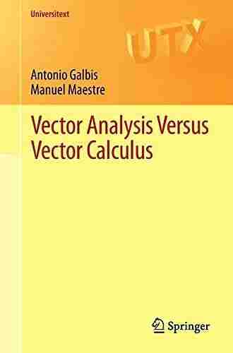 Vector Analysis Versus Vector Calculus (Universitext 0)