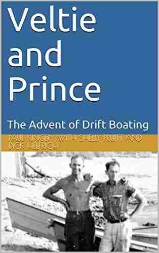 Veltie And Prince: The Advent Of Drift Boating