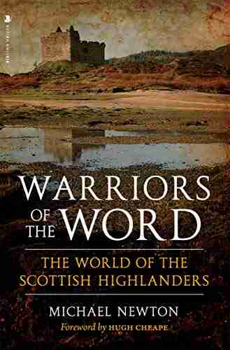 Warriors Of The Word: The World Of The Scottish Highlanders