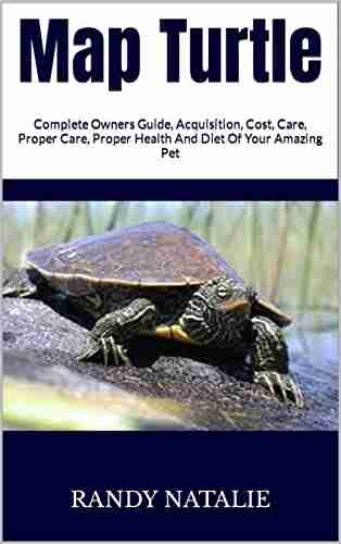 Map Turtle : Complete Owners Guide Acquisition Cost Care Proper Care Proper Health And Diet Of Your Amazing Pet