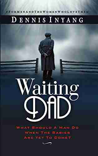 Waiting Dad: What Should A Man Do When The Babies Are Yet To Come?