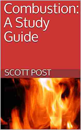 Combustion: A Study Guide: What You Need To Know To Perform Thermodynamic Combustion Calculations