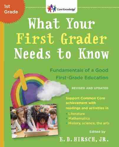 What Your First Grader Needs To Know (Revised And Updated): Fundamentals Of A Good First Grade Education (The Core Knowledge Series)