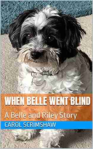 When Belle Went Blind: A Belle And Riley Story