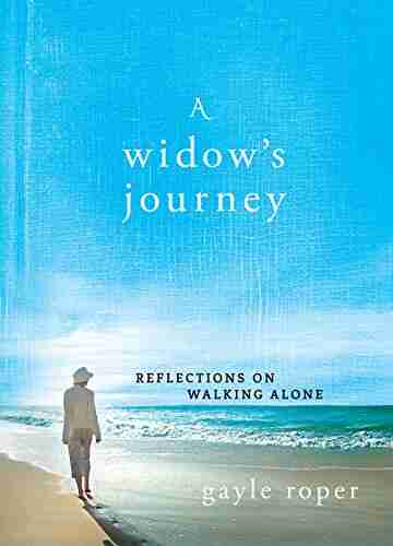 A Widow S Journey: Reflections On Walking Alone